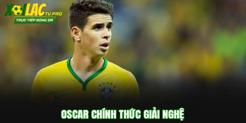 Oscar Chính Thức Giải Nghệ